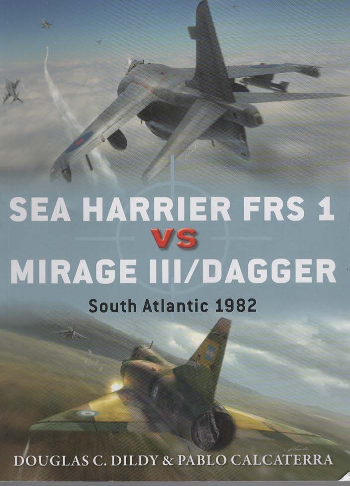 Image for SEA HARRIER FRS 1 VS MIRAGE III/DAGGER South Atlantic 1982 SEA HARRIER FRS 1 VS MIRAGE III/DAGGER South Atlantic 1982