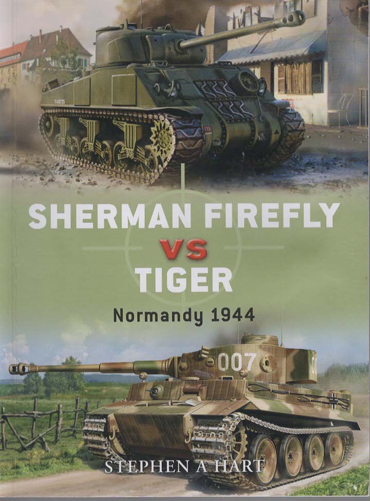 Image for SHERMAN FIREFLY VS TIGER Normandy 1944; Normandy 1944 SHERMAN FIREFLY VS TIGER Normandy 1944; Normandy 1944