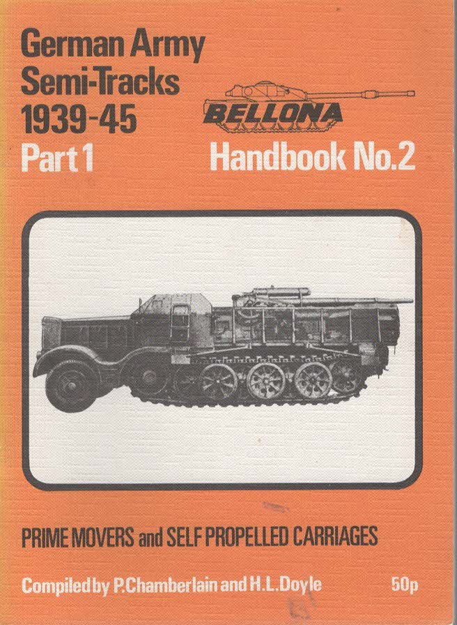 Image for German Army Semi-Tracks 1939-45 (Handbook No.2, Parts 1); Prime Movers And Self Propelled Carriages German Army Semi-Tracks 1939-45 (Handbook No.2, Parts 1); Prime Movers And Self Propelled Carriages