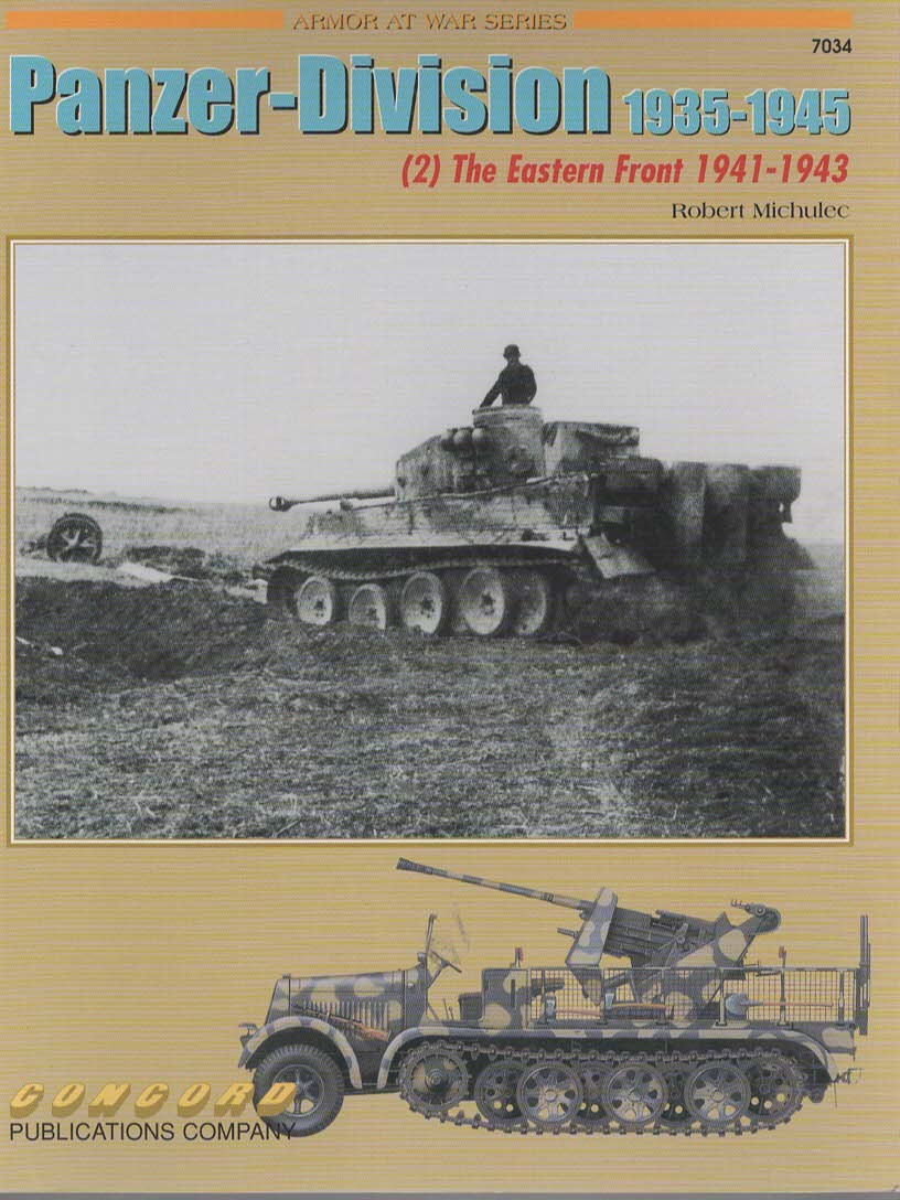 PANZER - DIVISION 1935 - 1945 (2)THE EASTERN FRONT 1941 - 1943 (Concord 7034)