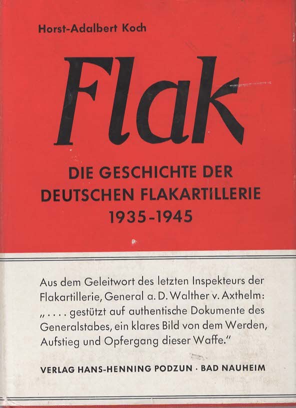 Image for Flak Die Geschichte Der Deutschen Flakartillerie 1935-1945 Flak Die Geschichte Der Deutschen Flakartillerie 1935-1945