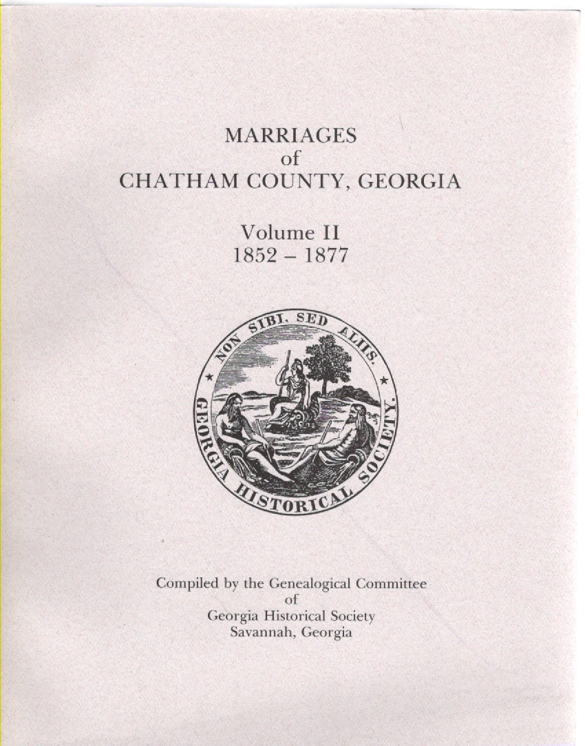Image for Marriages of Chatham County, Georgia Volume II 1852-1877