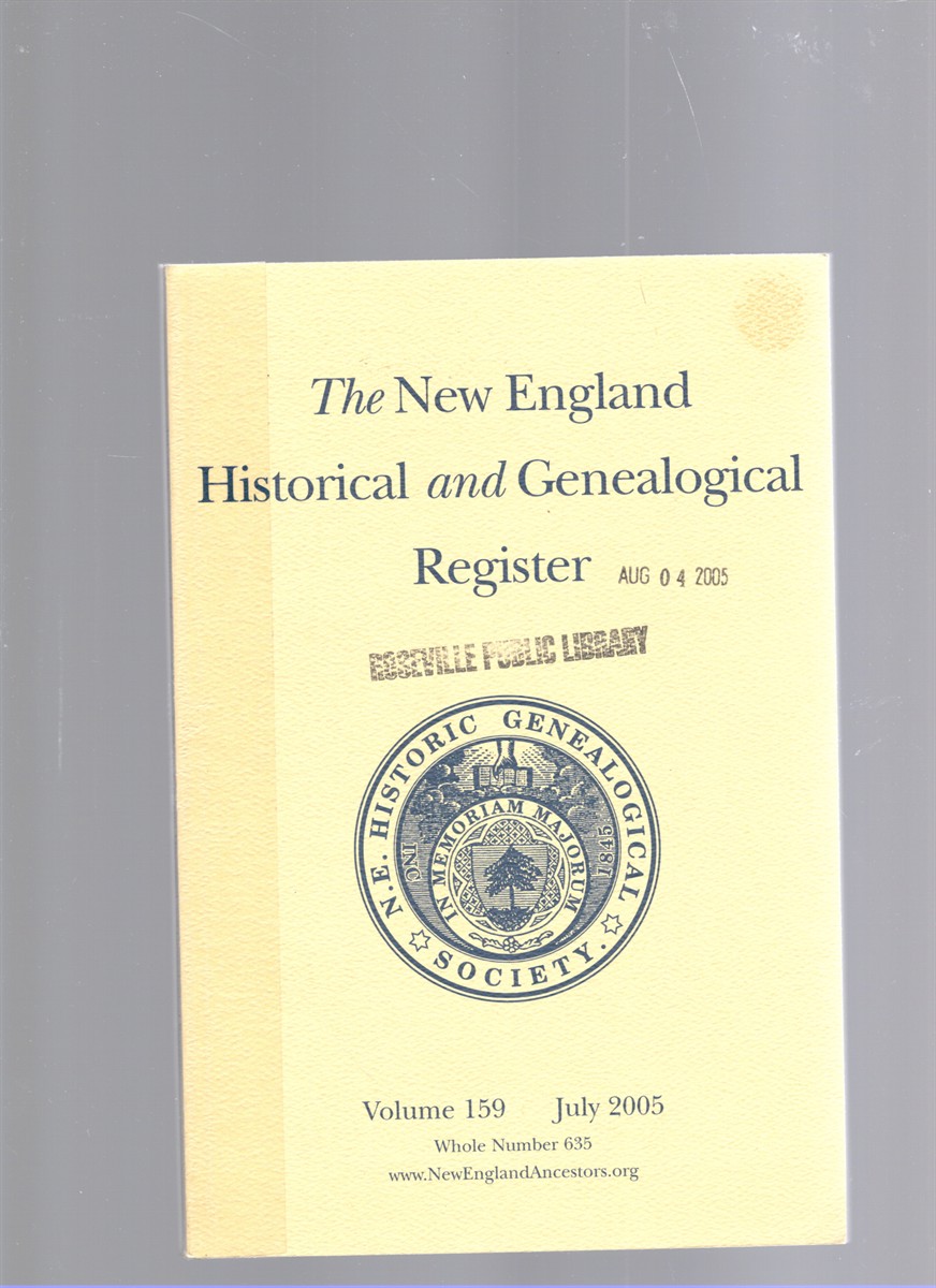 Image for The New England Historical and Genealogical Register Volume 159 July 2005 Whole Number 635 The New England Historical and Genealogical Register Volume 159 July 2005 Whole Number 635