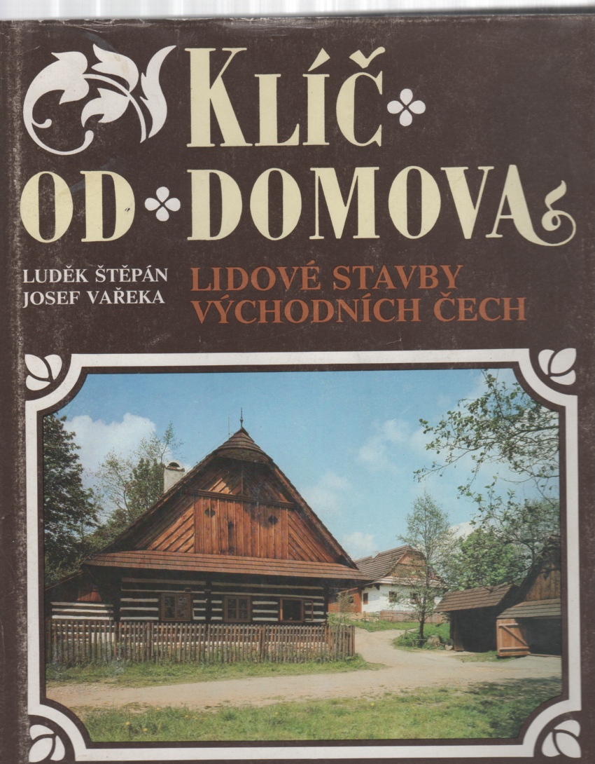 Image for Key to the Home Folk Buildings of East Bohemia (Klic Od Domova Lidove Stavby Vychodnich Cech)