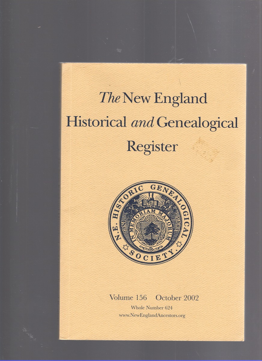 Image for The New England Historical and Genealogical Register Volume 156 October 2002 Whole Number 624 The New England Historical and Genealogical Register Volume 156 October 2002 Whole Number 624
