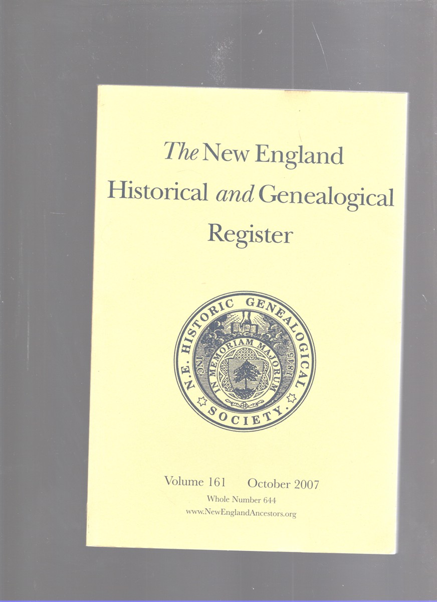 The New England Historical and Genealogical Register Volume 161 October 2007 Whole Number 644