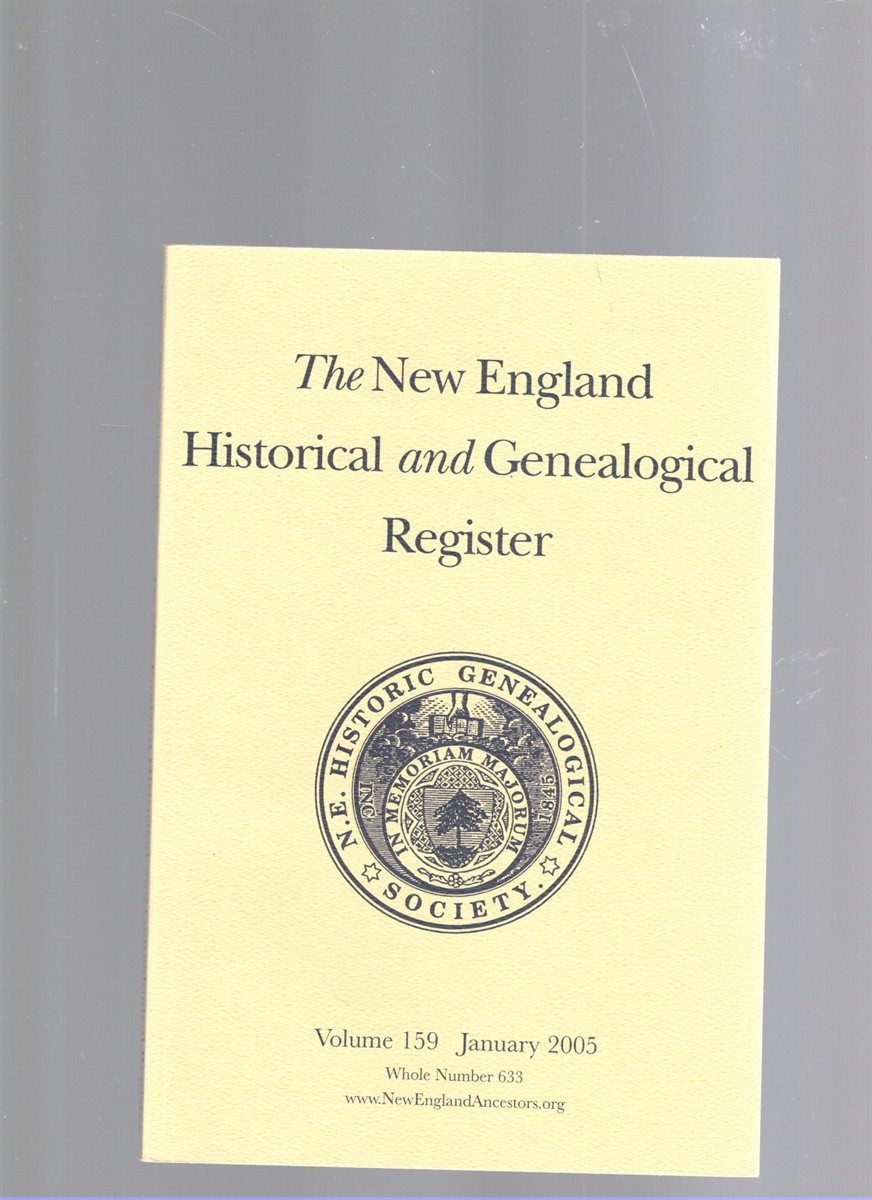 Image for The New England Historical and Genealogical Register Volume 159 January 2005 Whole Number 633 The New England Historical and Genealogical Register Volume 159 January 2005 Whole Number 633