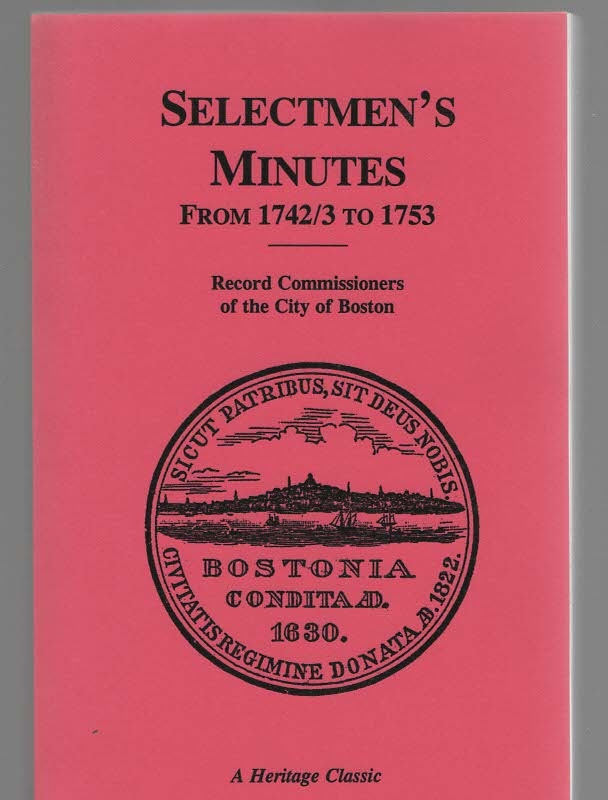 Image for A Report of the Record Commissioners of the City of Boston, Containing the Selectmen's Minutes From 1742-3 to 1753