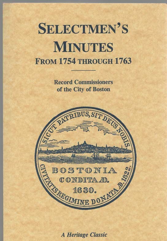 Image for A Report of the Record Commissioners of the City of Boston, Containing the Selectmen's Minutes From 1754 Through 1764