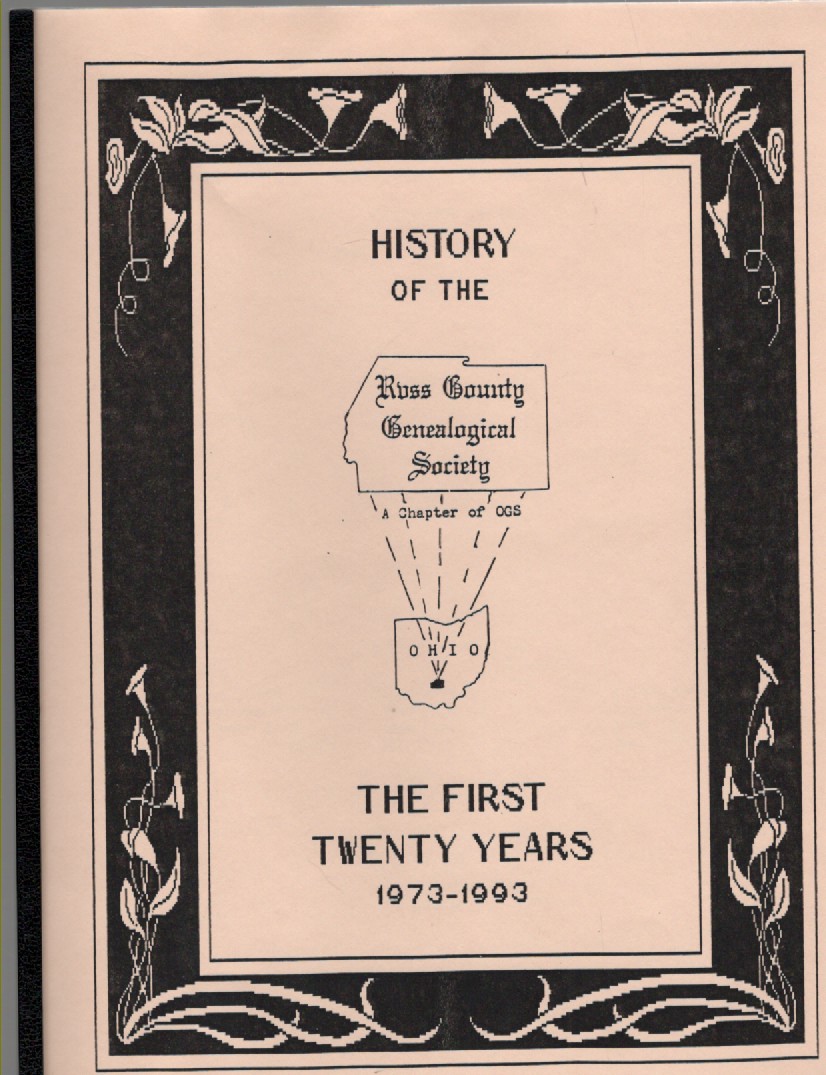 History of the Ross County Genealogical Society Chapter of OGS The First Twenty Years 1973-1993