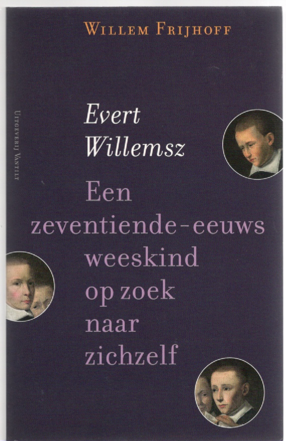 Image for Evert Willemsz Een zeventiende-eeuws weeskind op zoek naar zichzelf