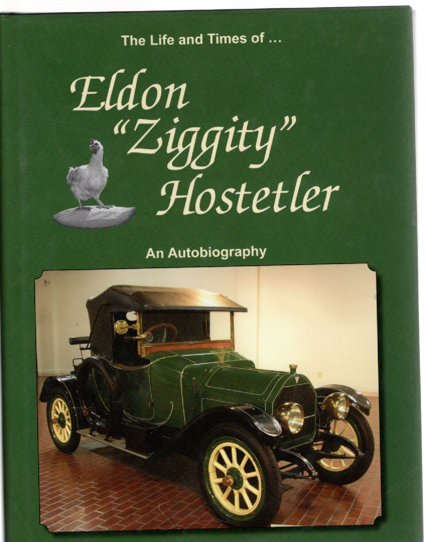 Image for The Life and Times of Eldon Ziggity Hostetler An Autobiography