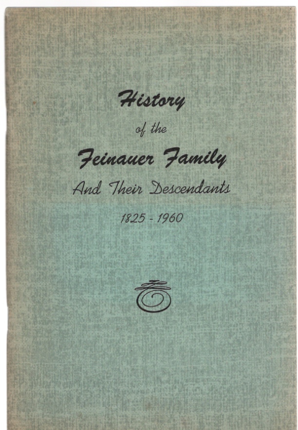 Image for History of the Feinauer Family and Their Descendants 1825-1960
