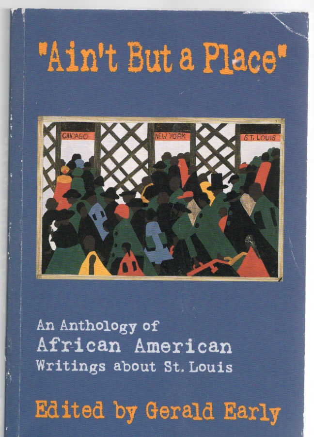 Image for Ain't But a Place An Anthology of African American Writings About St. Louis