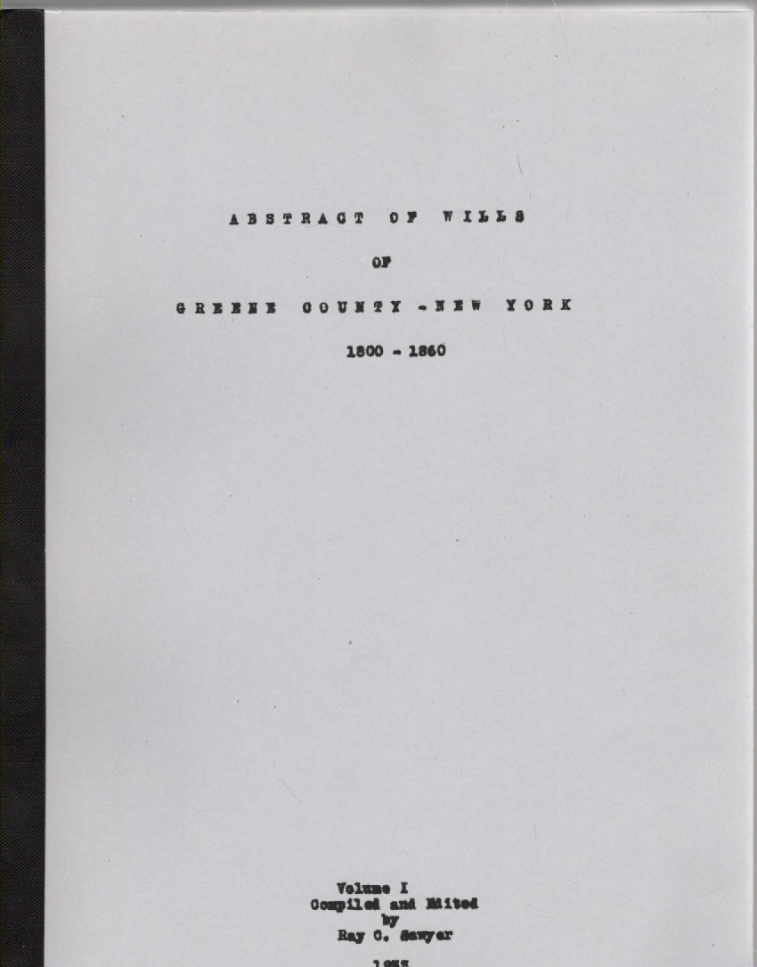 Abstract of Wills of Greene County New York 1800-1860 Volume I