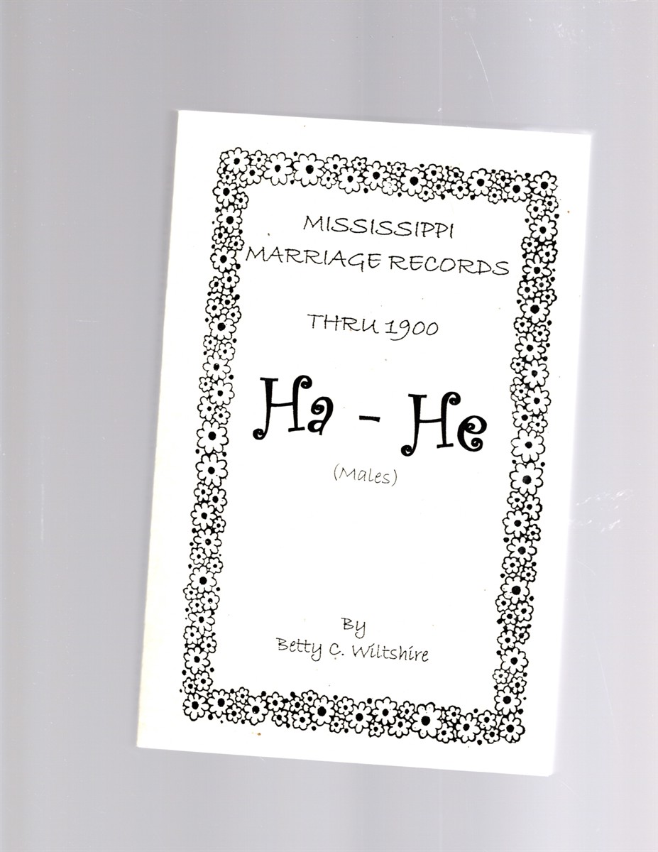 Mississippi Marriage Records Thru 1900 Ha-He (Males)