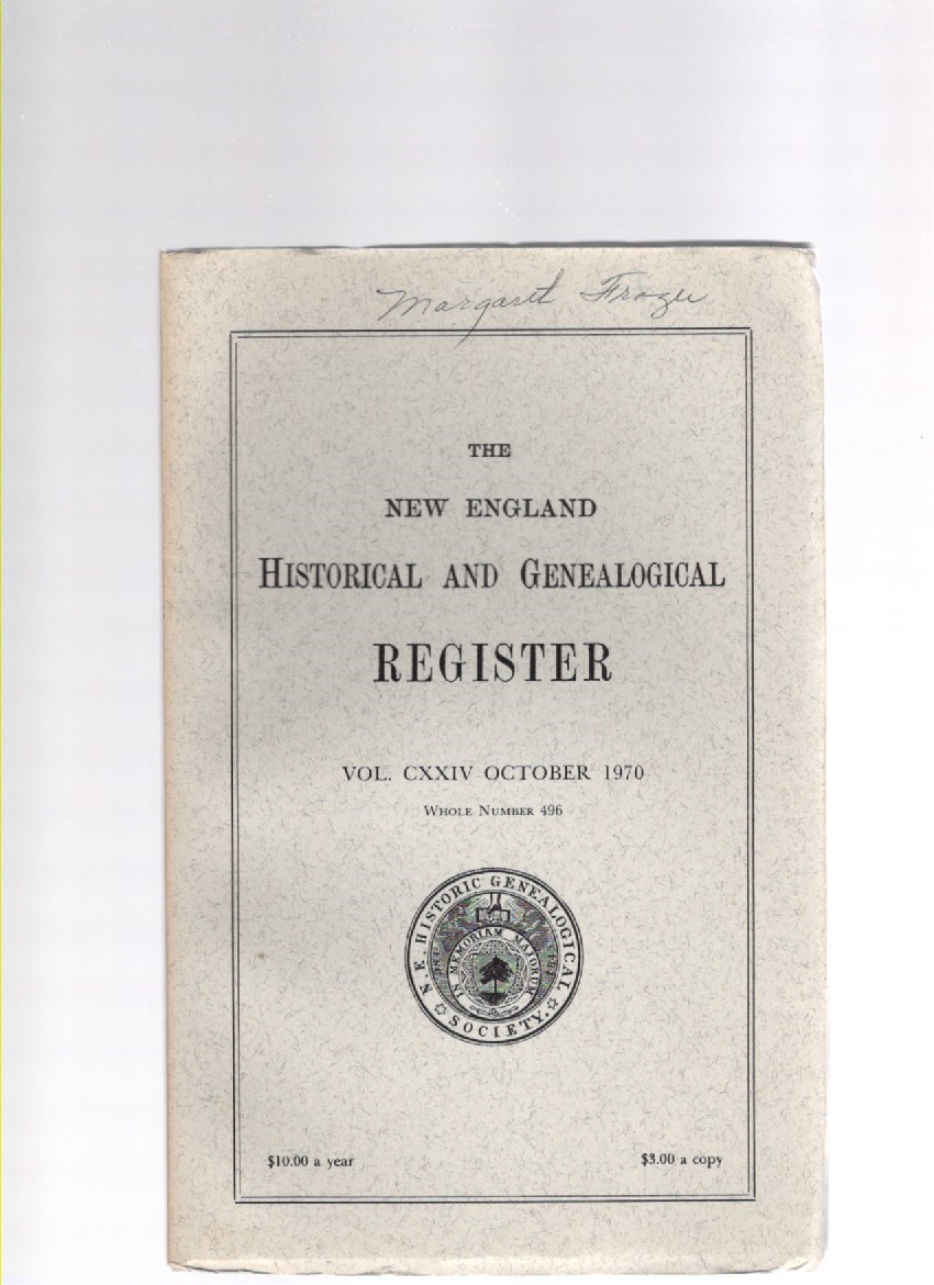 The New England Historical and Genealogical Register Vol. CXXIV October 1970 Whole Number 496