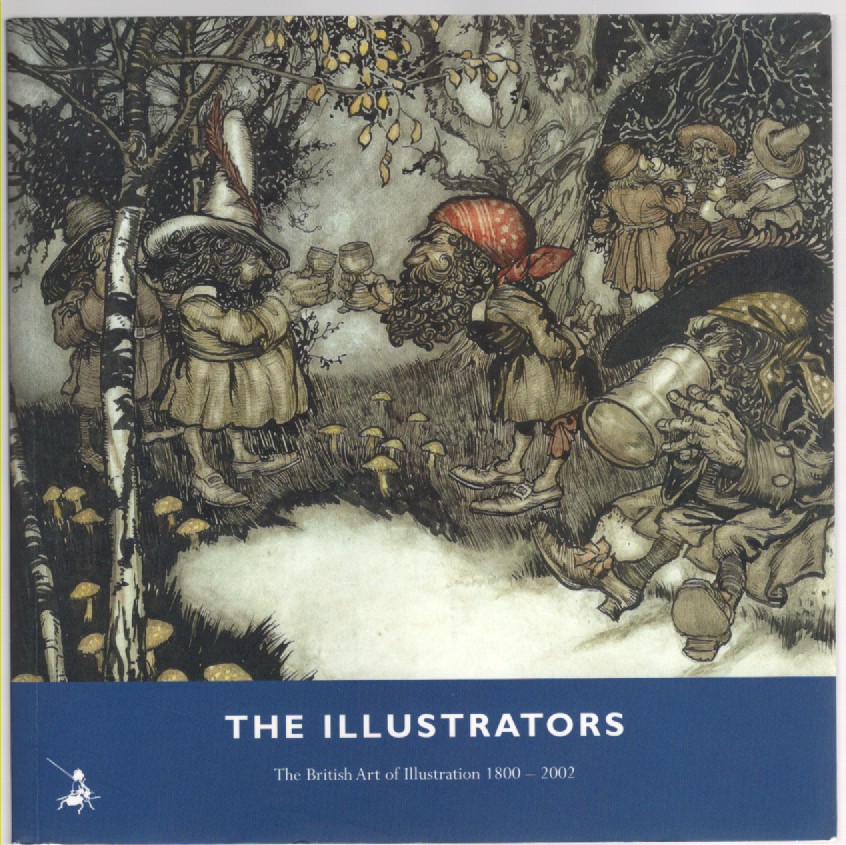 Image for The Illustrators The British Art of Illustration 1800-2002