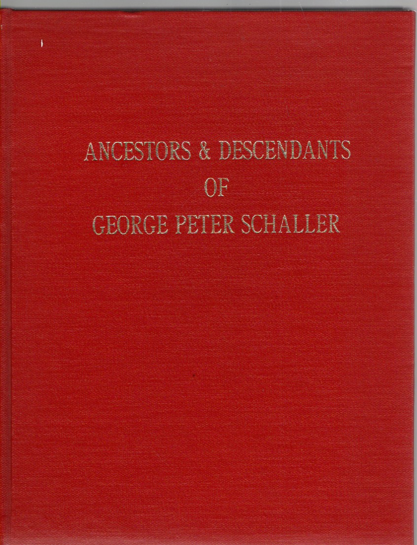 Ancestors and Descendants of George Peter Schaller