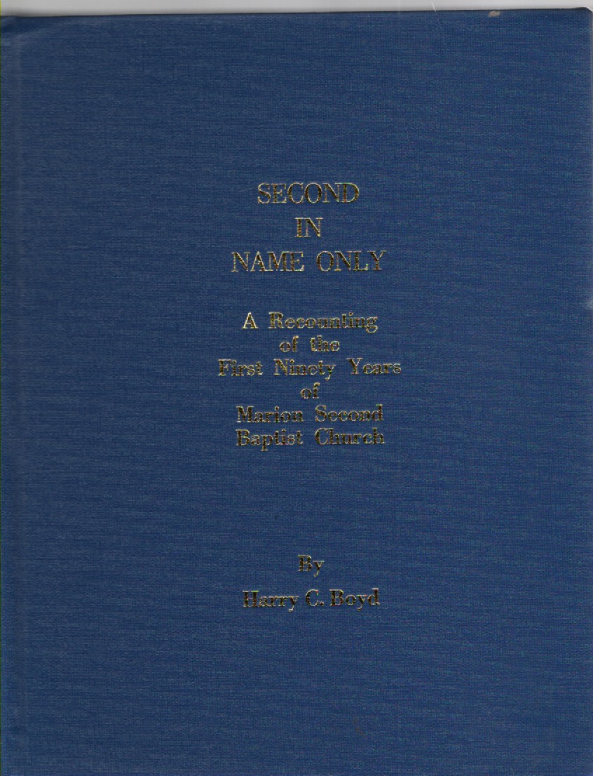 Second In Name Only A Recounting of the First Ninety Years of Marion Second Baptist Church