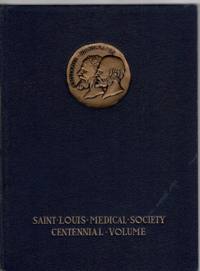 Saint Louis Medical Society Centennial Volume