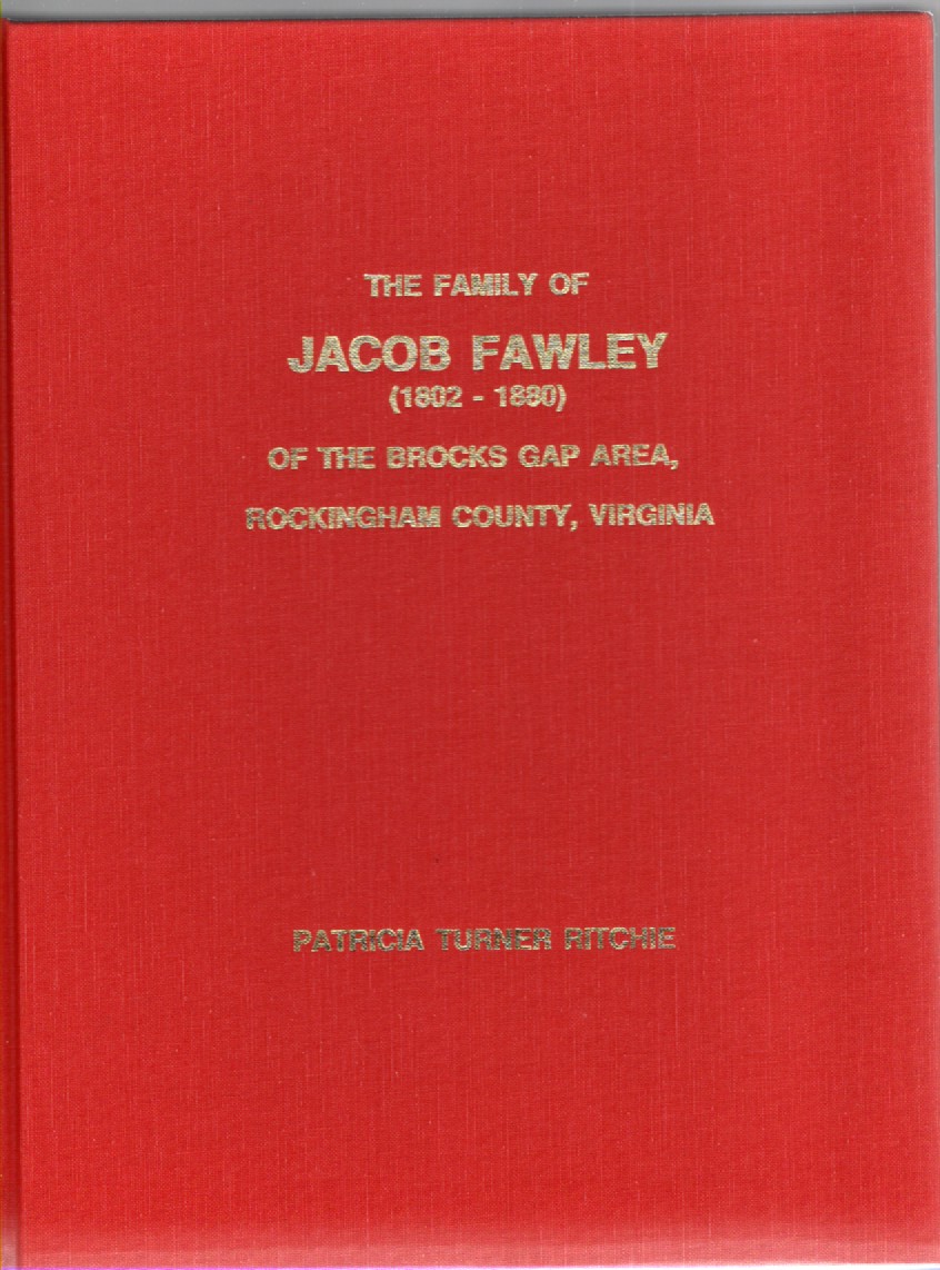 The Family of Jacob Fawley (1802-1880) of the Brocks Gap area, Rockingham County, Virginia