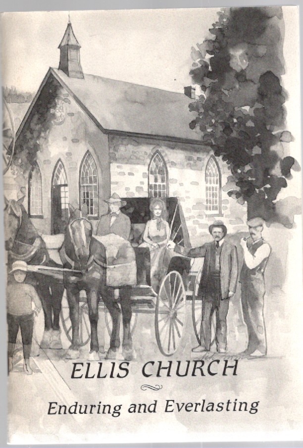 Ellis Church Enduring and Everlasting 1861-1987, 126 Years
