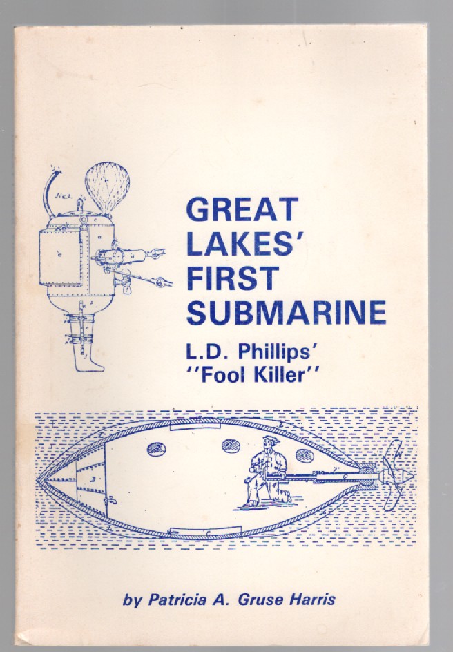 Great Lakes' First Submarine L. D. Phillips Fool Killer
