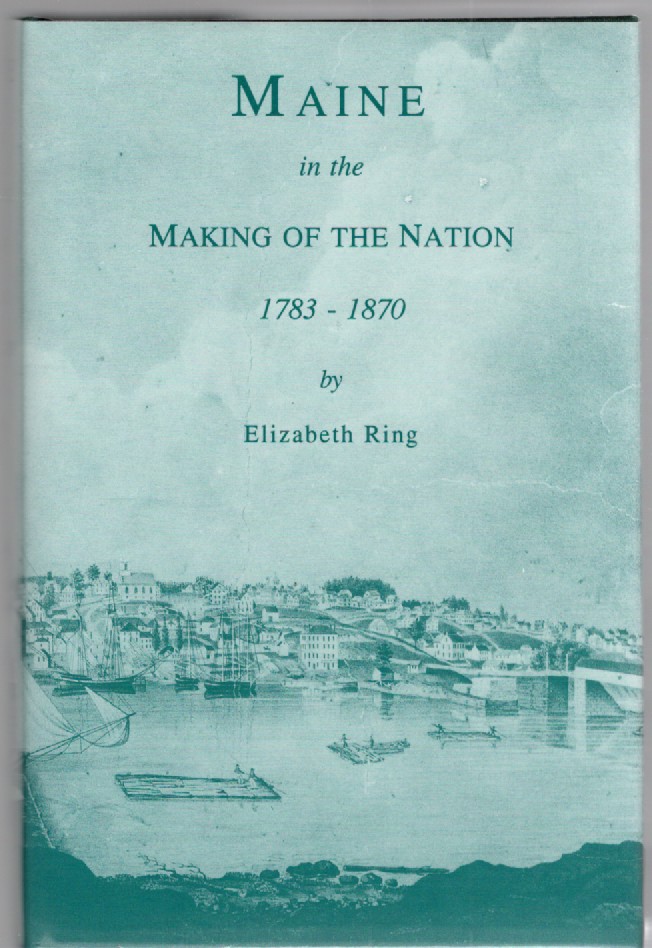 Maine in the Making of the Nation 1783-1870