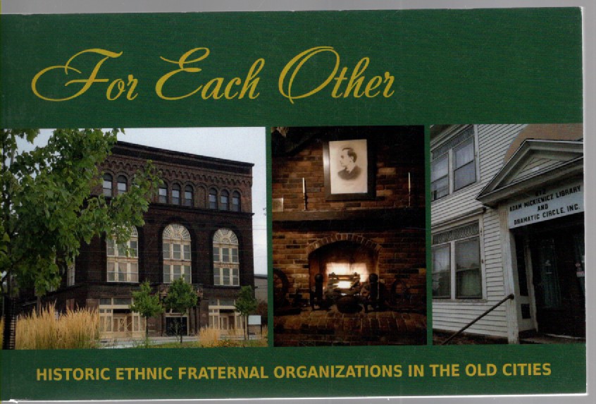For Each Other Historic Ethnic Fraternal Organizations in the Old Cities