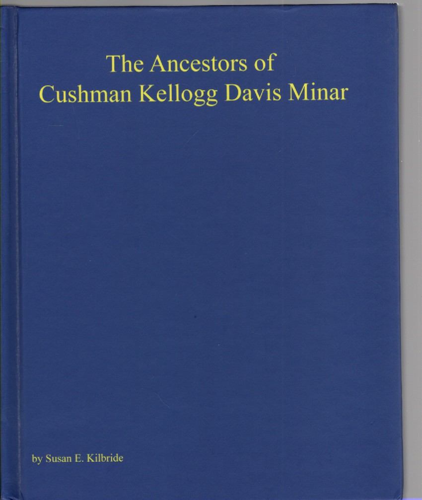 The Ancestors of Cushman Kellogg Davis Minar