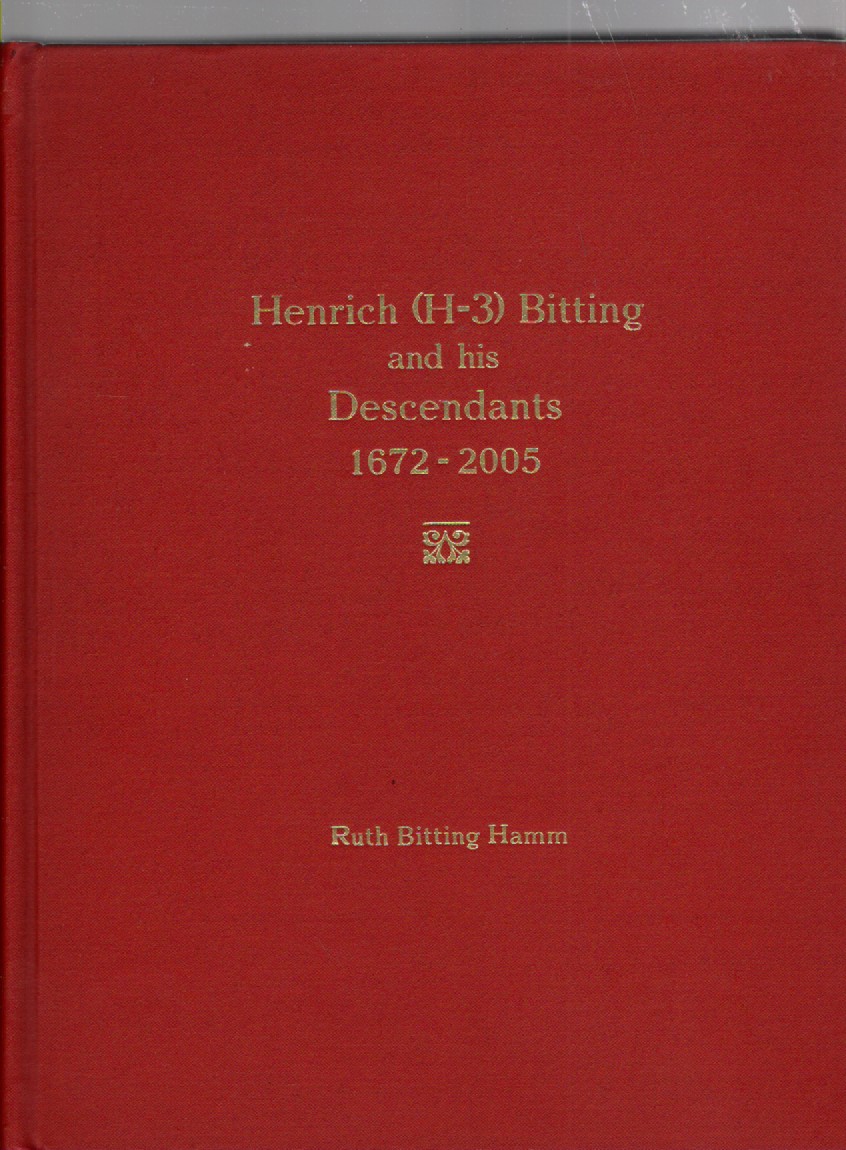 Henrich (H-3) Bitting and his Descendants 1672-2005