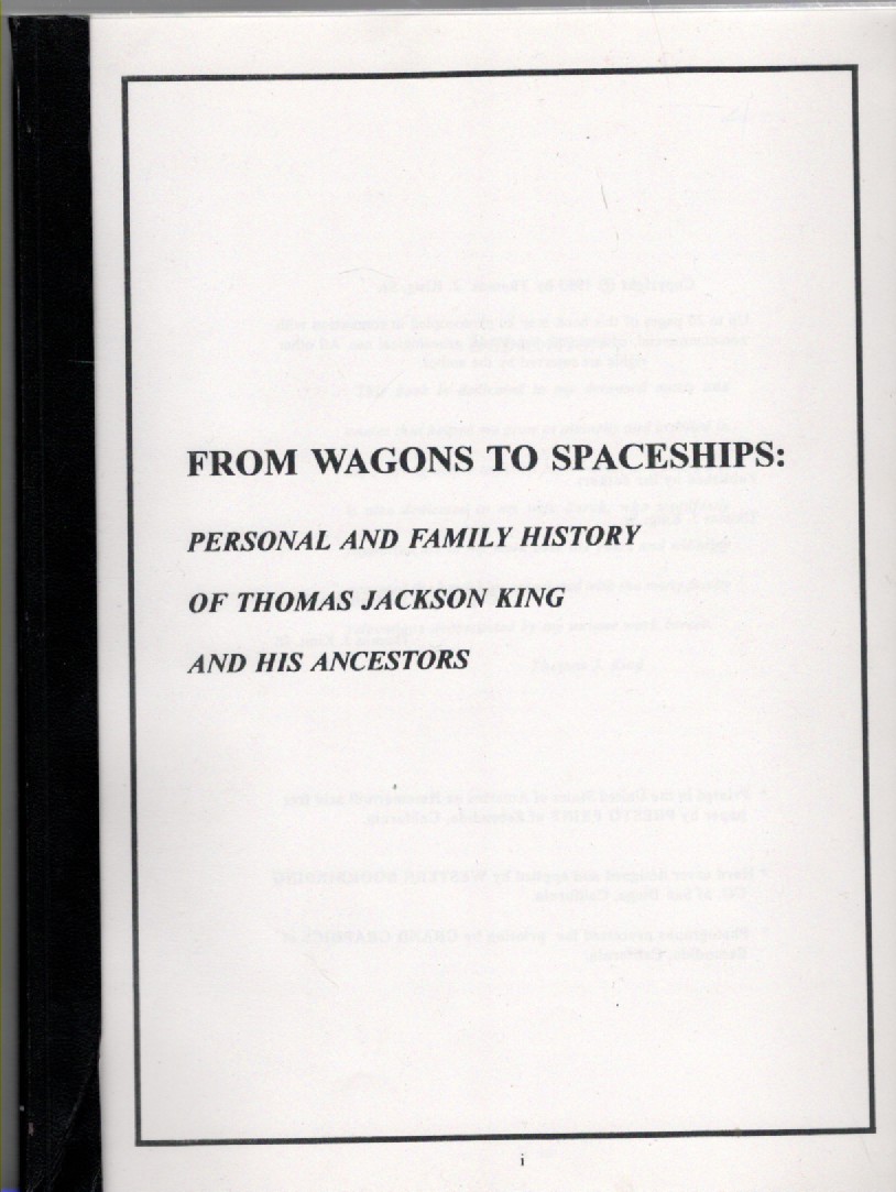 From Wagons to Spaceships: Personal and Family History of Thomas Jackson King and His Ancestors