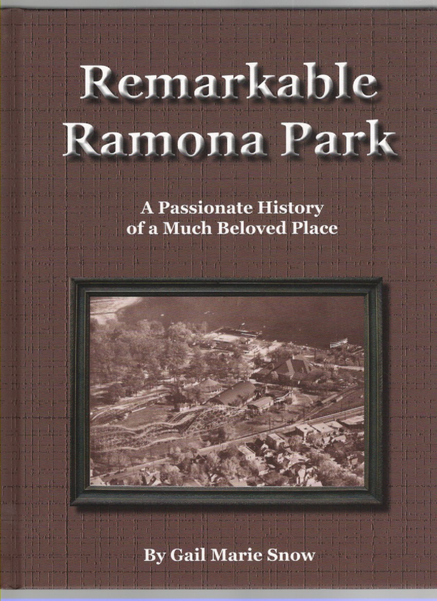 Remarkable Ramona Park A Passionate History of a Much Beloved Place