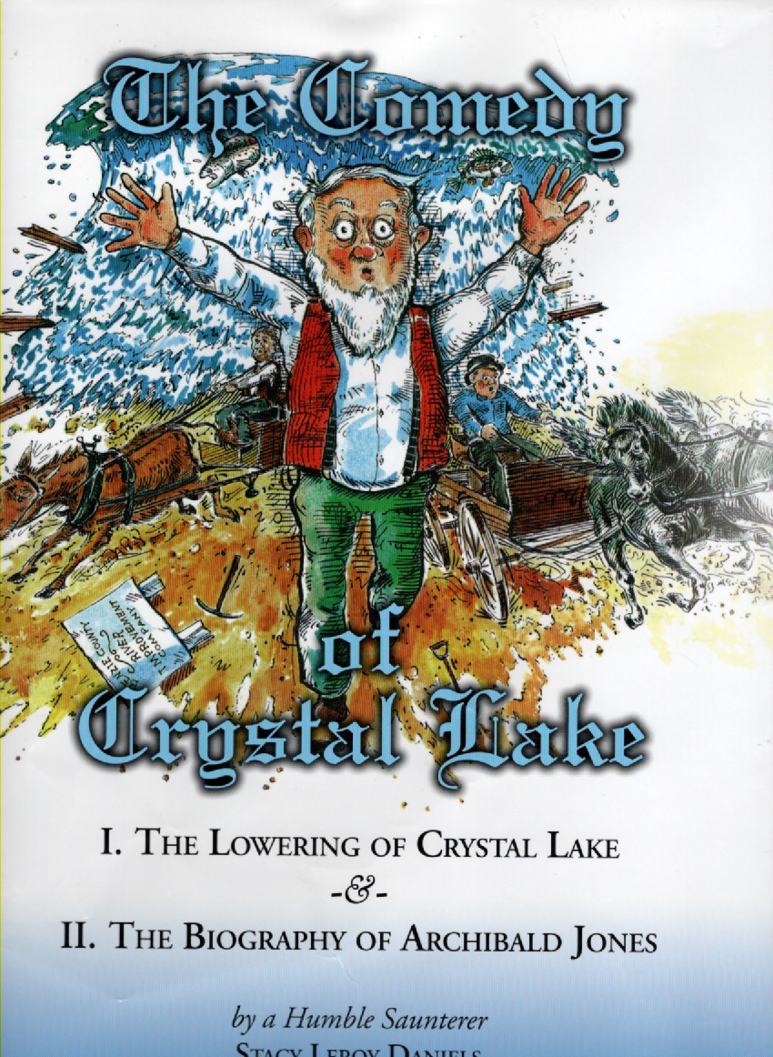 The Comedy of Crystal Lake I. The Lowering of Crystal Lake II. The Biography of Archibald Jones