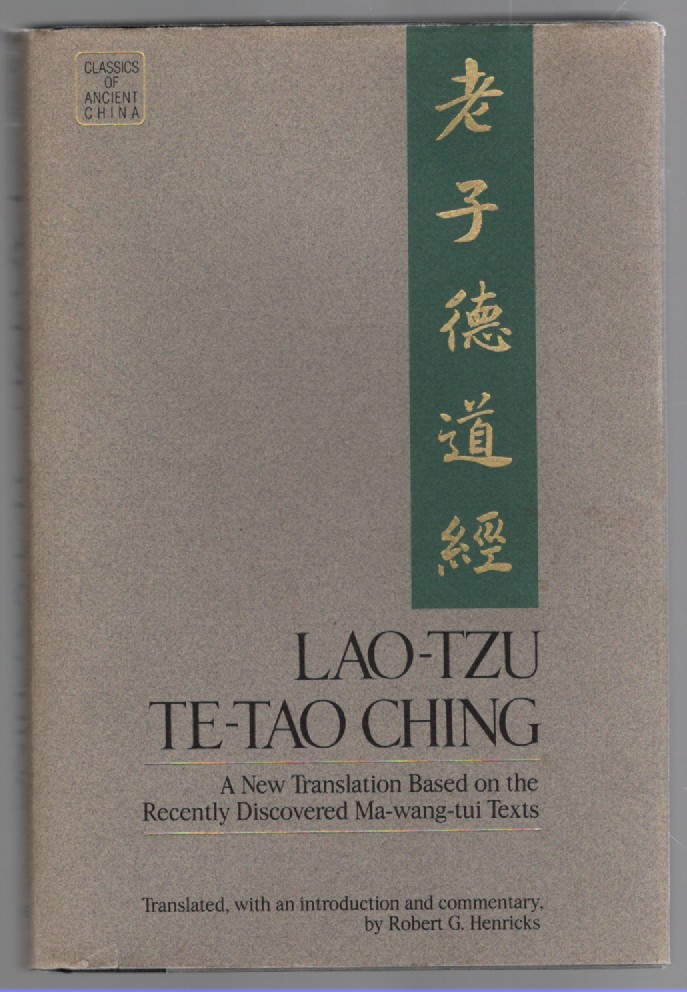 Lao-Tzi Te-Tao Ching A New Translation Based on the Recently Discovered Ma-Wang-Tui Texts