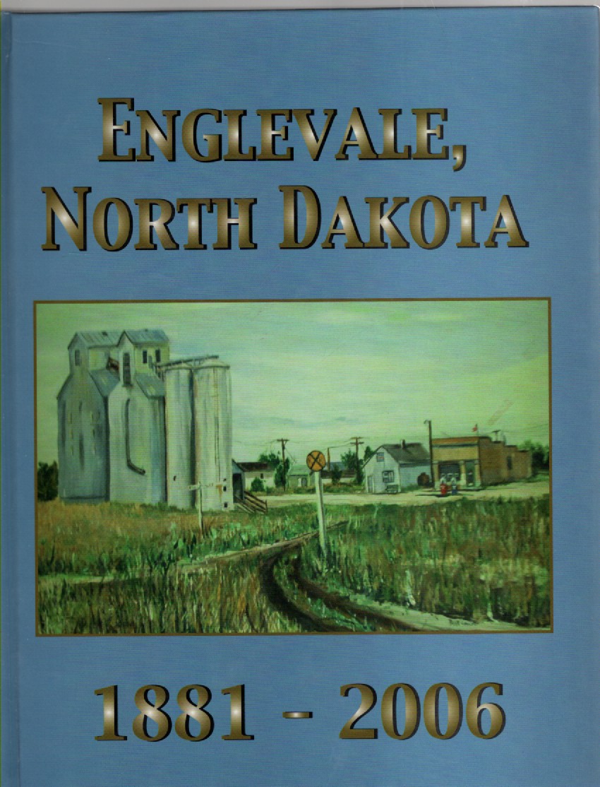 Englevale, North Dakota 1881-2006