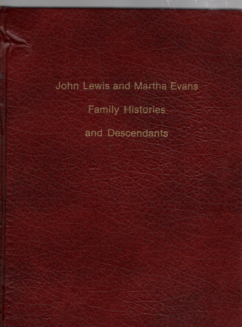 John Lewis and Martha Evans Families Histories and Descendants