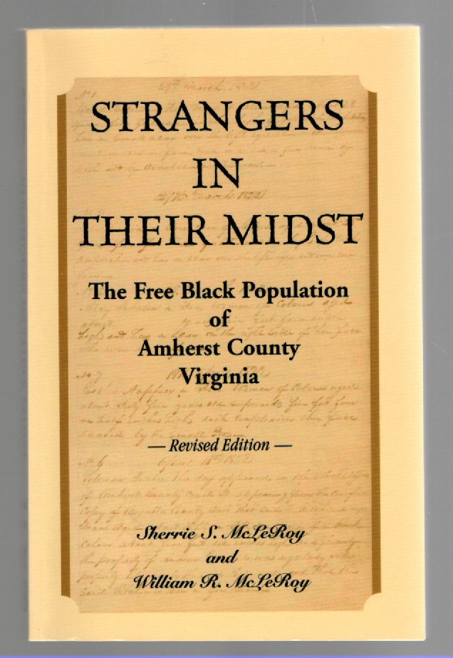 Strangers in Their Midst The Free Black Population of Amherst County Virginia Revised Edition