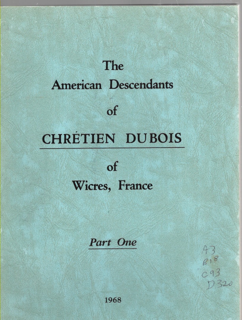 The American Descendants of Chretien Du Bois of Wicres, France Part One