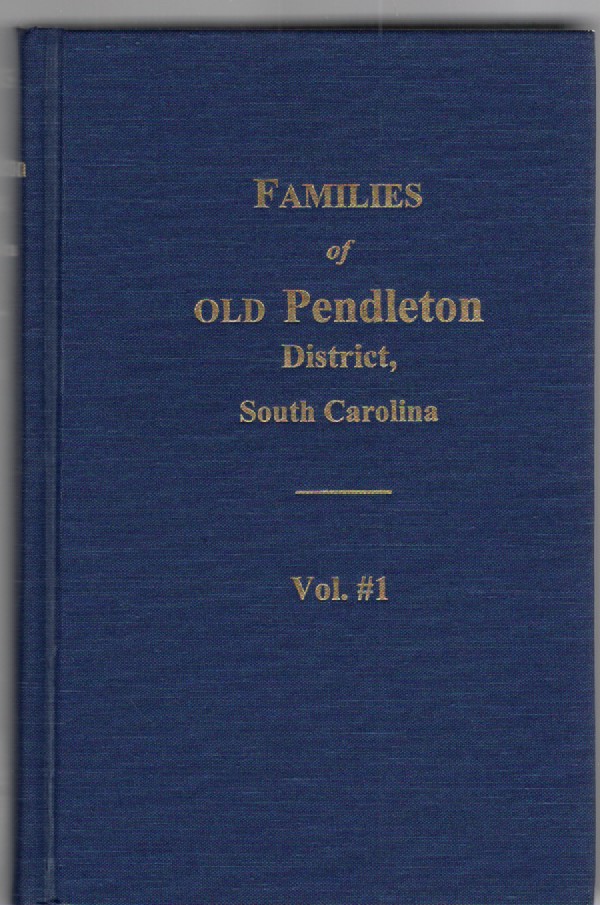 Families of Old Pendleton District, South Carolina Vol. #1
