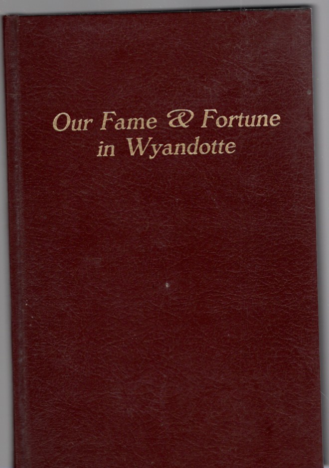 Our Fame & Fortune in Wyandotte