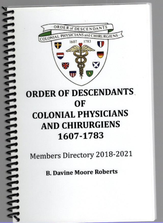 Order of Descendants of Colonial Physicians and Chirurgiens 1607-1783 Members Directory 2018-2021