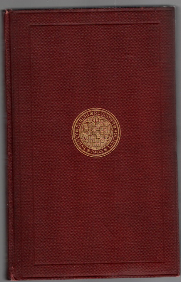 The Parish Registers of Richmond, Surrey Part II (The Publications of the Surrey Parish Register Society Volume III for the year MDCCCCV)