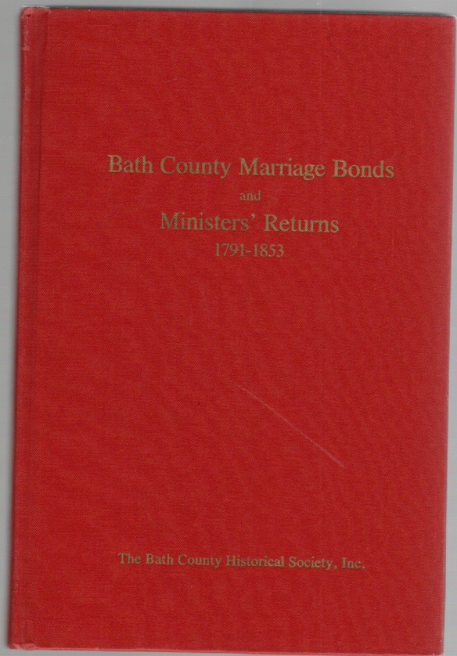 Bath County Marriage Bonds and Ministers' Returns 1791-1853