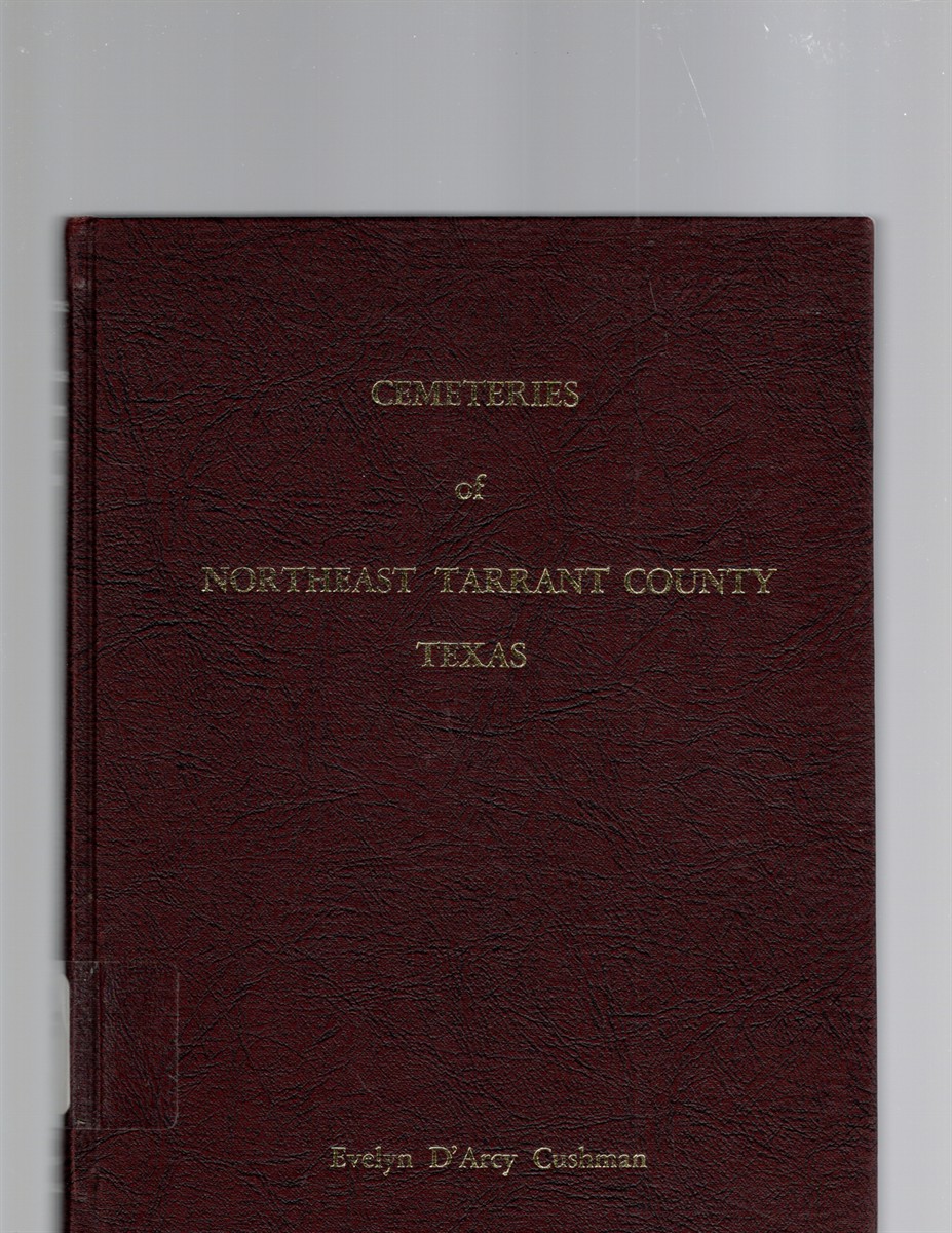 Cemeteries of Northeast Tarrant County Texas