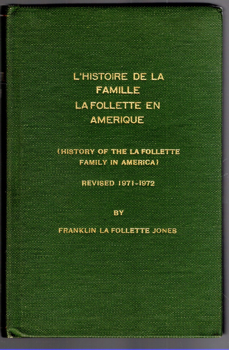 L'Histoire de la Famille La Follette en Amerique (revised); History of the La Follette Family in American - revised