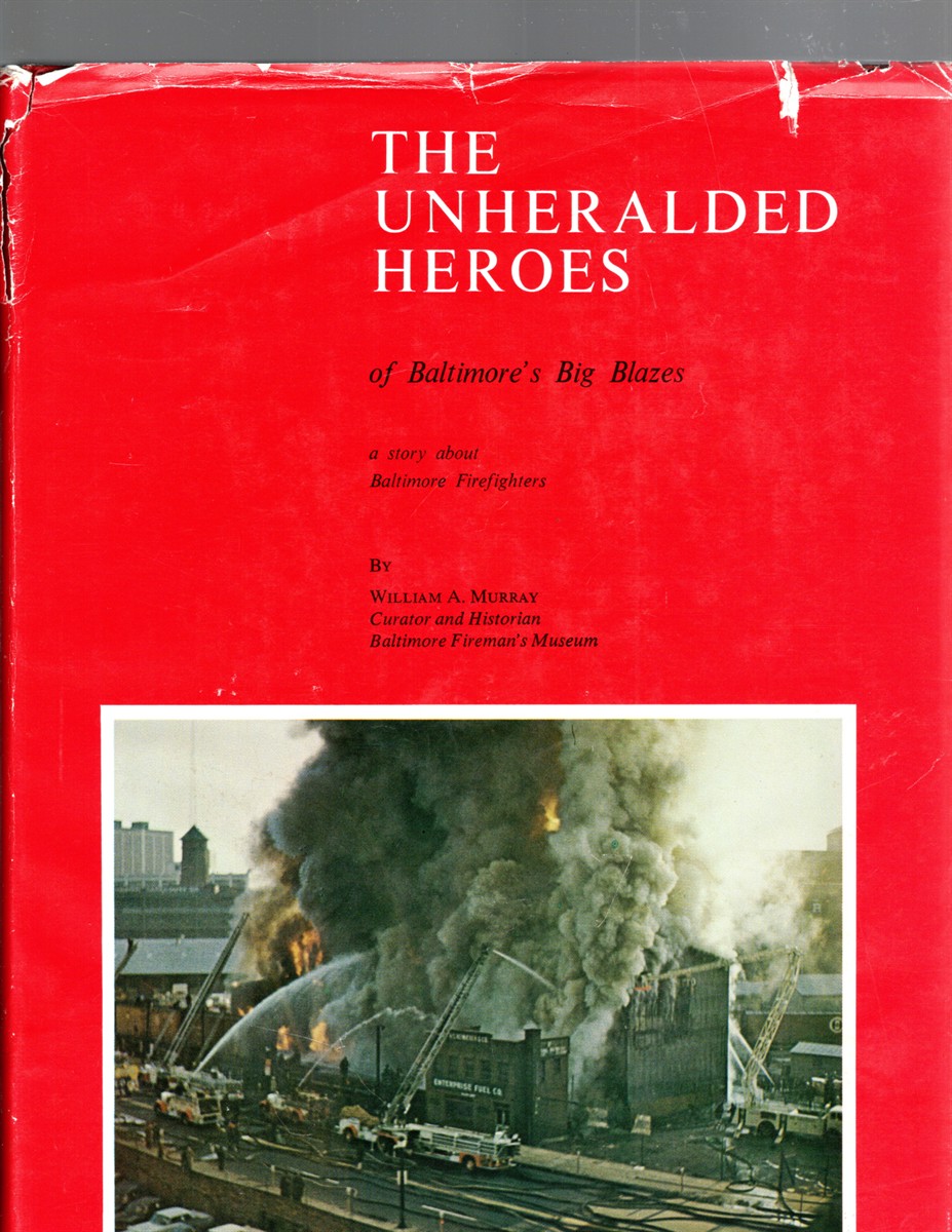 The Unheralded Heroes of Baltimore's Big Blazes a story about Baltimore Firefighters