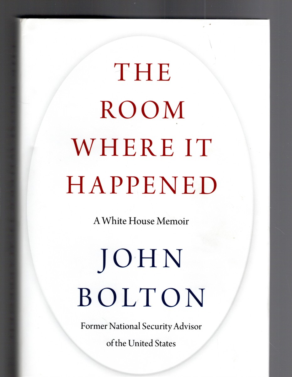 The Room Where It Happened A White House Memoir