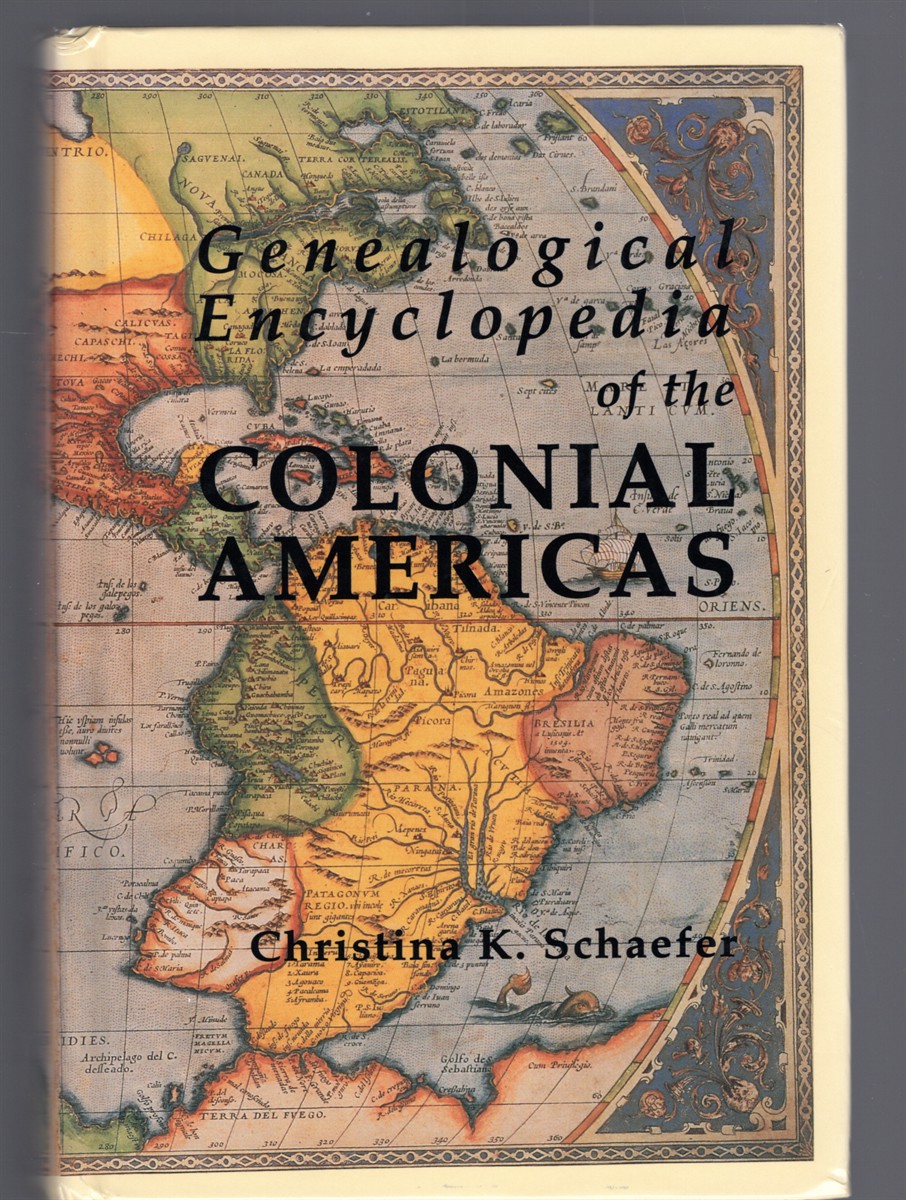 Genealogical Encyclopedia of the Colonial Americas A Complete Digest of the Records of All the Countries of the Western Hemisphere